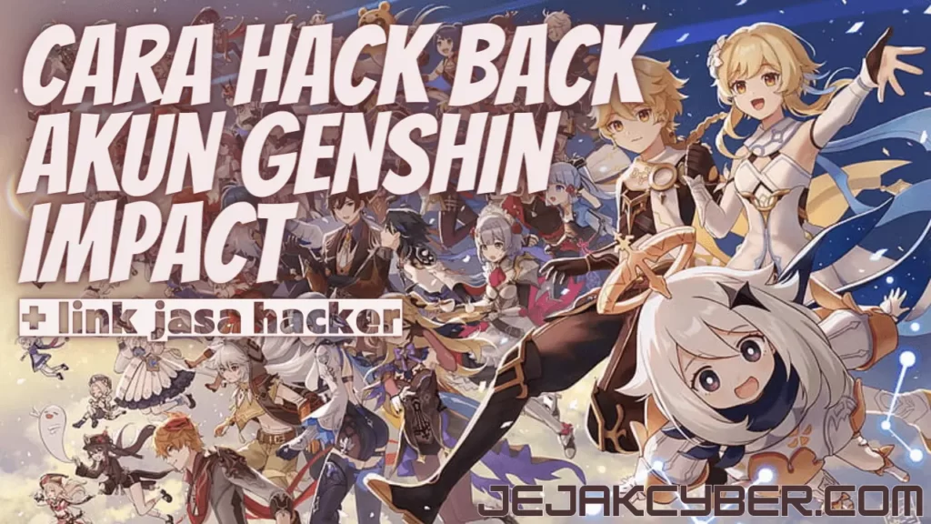 Cara Hack Back Akun Genshin + Link Jasa Hacker 🔗