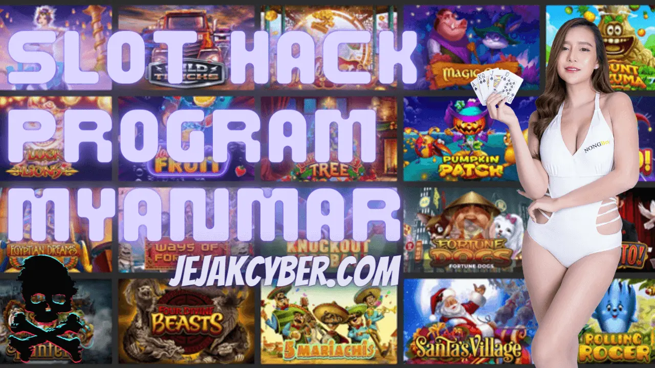 Program Hack Slot Server Myanmar 2024 Jejak Cyber